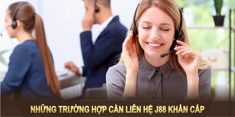 Những trường hợp cần liên hệ J88 ngay để đảm bảo quyền lợi của bạn